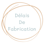 Délais de Fabrication